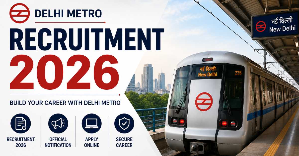 Delhi Metro Recruitment 2026: Apply Online/Offline For Various Posts | No Exam